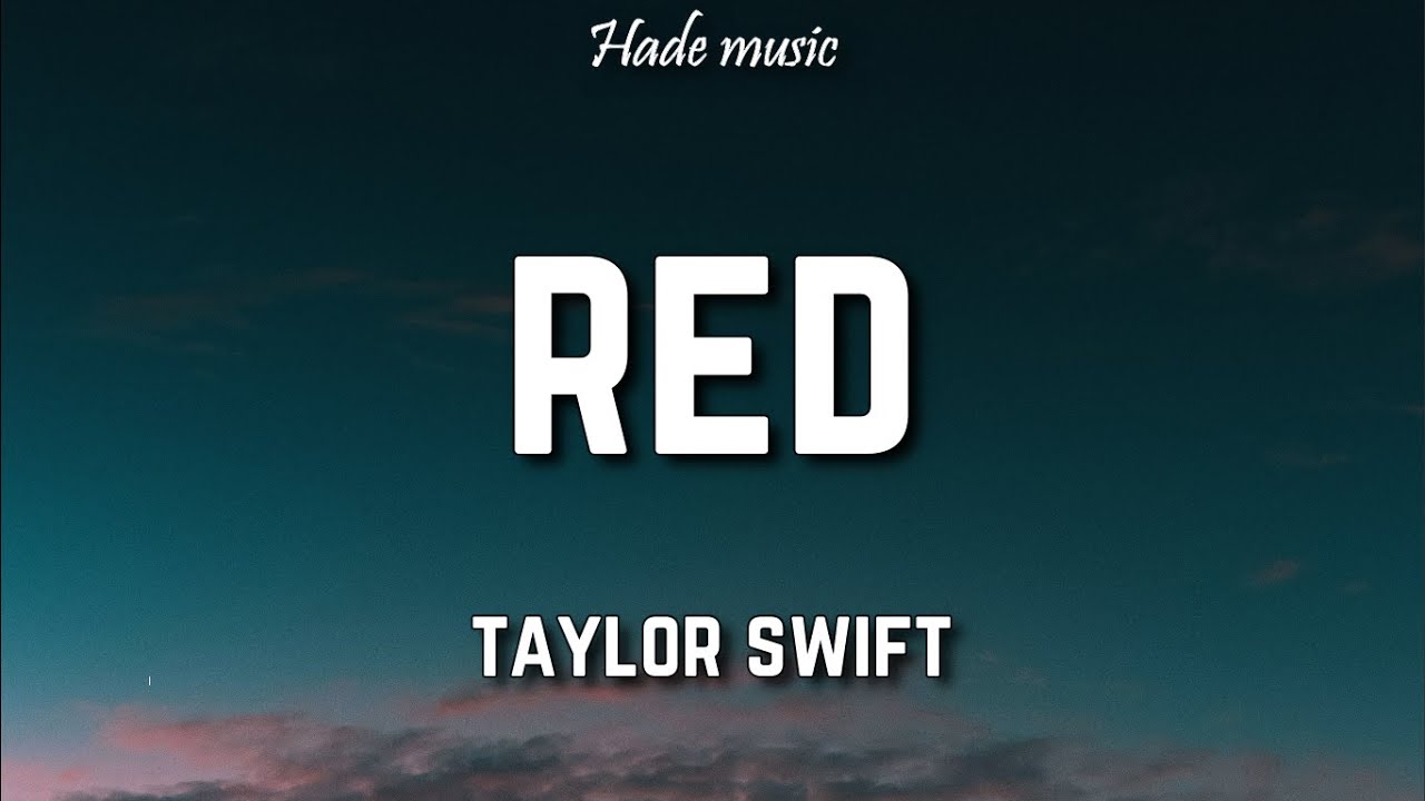 Taylor Swift Red (Lyrics) YouTube