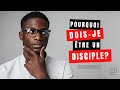 Pourquoi doisje tre un disciple