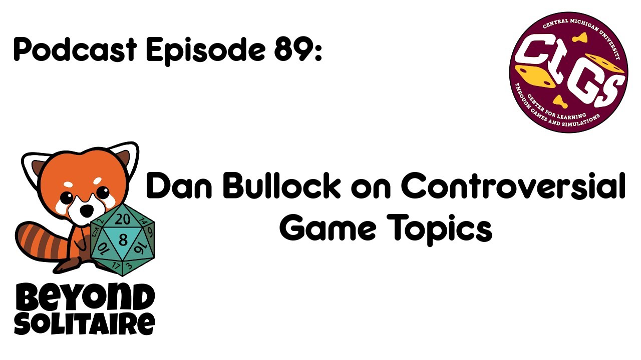 Beyond Solitaire Podcast 89: Dan Bullock on Controversial Game Topics