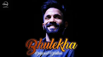 Bhulekha FULL SONG   Dilpreet Dhillon   Desi Crew   New Punjabi Songs 2017   YouTube