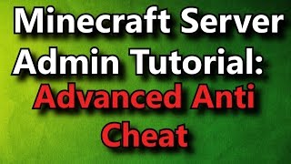 Minecraft Admin How-To: Advanced Anti Cheat [PREMIUM]