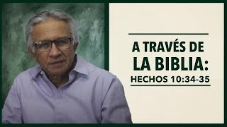 A través de la Biblia: Hechos 10: 34- 35 | Hacia el Aposento Alto | Hacia el Aposento Alto