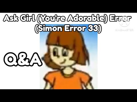 Ask Girl (You're Adorable) Error (Simon Error 33) (READ DESC)