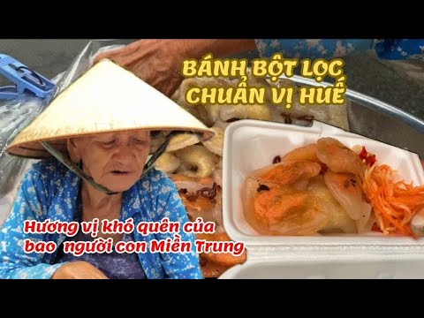 Bánh bột lọc chuẩn vị huế - Hương vị khó quên của bao nhiêu người con Miền Trung | BGBB