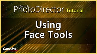 Using Face Tools | PhotoDirector Photo Editor Tutorial screenshot 4