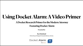 Brief Primer on the Docket Alarm Platform