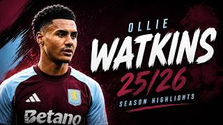 Ollie Watkins | Goals & Assist | Highlights 2025/26