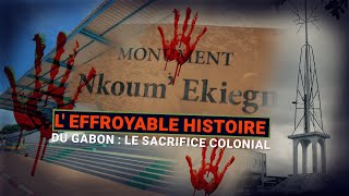 L' effroyable histoire du Gabon : Edzeng Zeng le sacrifice colonial  |   Nkoum Ekiègn