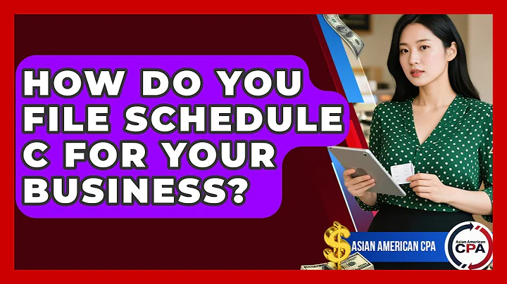 How Do You File Schedule C For Your Business? - Asian American CPA