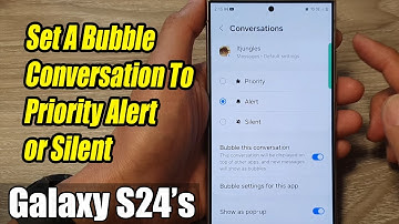 Galaxy S24/S24+/Ultra: How to Set A Bubble Conversation To Priority Alert or Silent