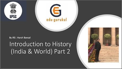 Introduction to History (India & World) Part 2  | By IRS Harsh Bansal | #IAS #PCS #IRS # UPSC