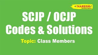 SCJP/OCJP Codes and Solutions | Topic: Class Members | SCJP/OCJP Bits and Solutions | Mr. Srinivas