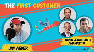 The First Customer - The Investor Every Founder Wishes They Had with Dan, Matt, and Jonathan