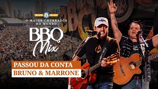 Bruno e Marrone - Passou da conta - BBQ Mix 2022 Goiânia