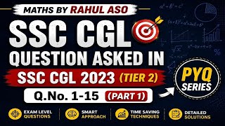 SSC CGL 2023 Tier 2 Maths PYQ | Q.No. 1–15 Best Solution 🔥 (Part 1)