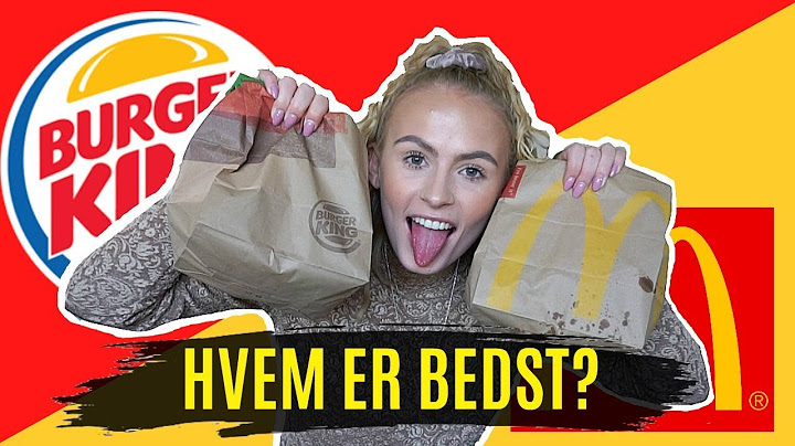 McDonalds VS. Burger King // HVAD ER BEDST!?