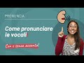 Come PRONUNCIARE le VOCALI Italiane (con ACCENTO e senza ACCENTO) | Lezioni di Pronuncia