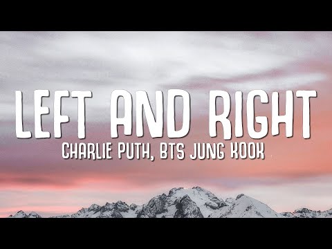 Video Charlie Puth, BTS Jung Kook - Left And Right (Lyrics) - youtube