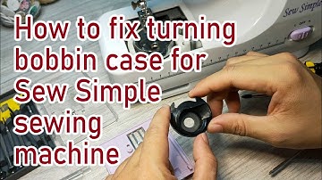 How to fix turning bobbin case for sew simple sewing machine | needle hitting the bobbin case