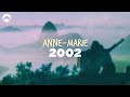 Anne-Marie - 2002 | Lyrics