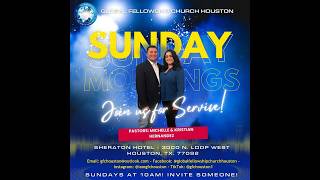 Global Fellowship Church Houston Texas Sunday Service. 05/24/2026