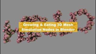 LIVENODING Growing & Eating 3DMesh Simulation Nodes in Blender