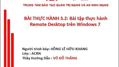 Bài TH 3.2: Bài tập thực hành Remote Desktop trên Windows 7- Hồng Lê Hữu Khang- ACBN