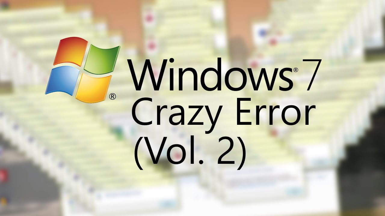 Windows 7 Crazy Error | Vol. 2 | 1080p60