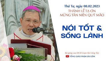 Nói tốt & sống lành - ĐGM Giuse Bùi Công Trác | Tạ ơn mừng tân niên Quý Mão