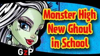 Monster High: New Ghoul In School