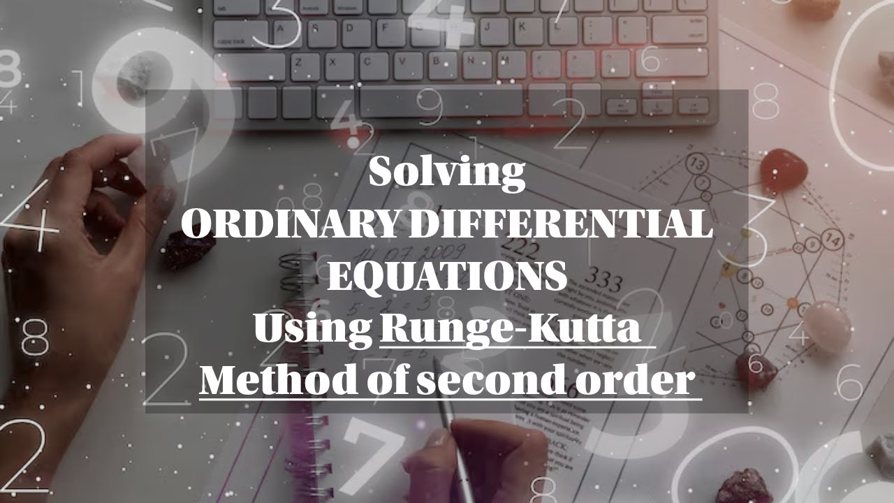 Numerical Solutions to Ordinary Differential Equations using Runge ...