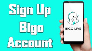 Create A Bigo Account 2021 | Bigo App Account Registration Help | Bigo Live Sign Up | Bigo.tv