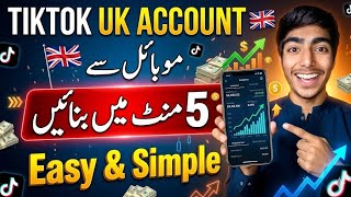 TikTok UK Account Kaise Banaye? 🇬🇧 | Mobile Se 5 Minute Mein UK TikTok Account Create Kare | Easy 🇬🇧