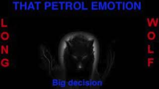 That petrol emotion big decision extended wolf