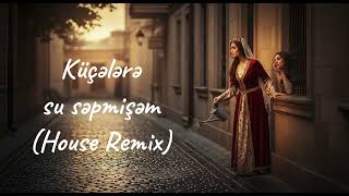 Oksiar - Küçələrə Su Səpmişəm(House Remix) Resimi