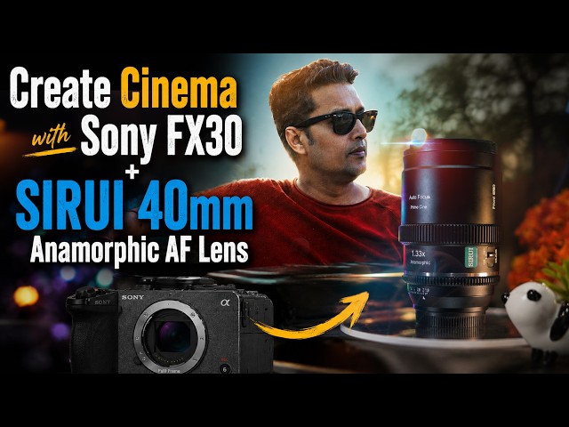 Sony FX30 + Sirui 40mm Anamorphic = Cinema Look | World's First AF