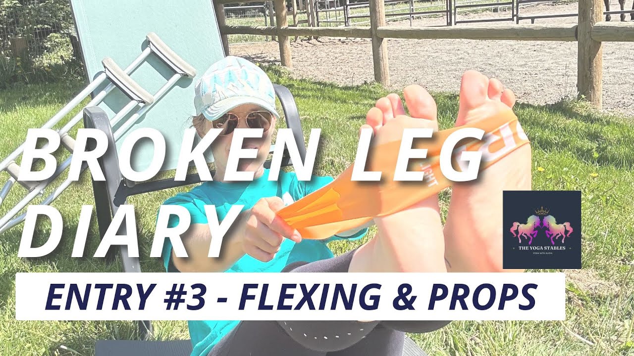 Broken Leg Diary #3 - Flex and Props