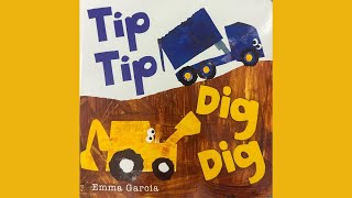 Tip Tip, Dig Dig | Singable Book | Construction Vehicles | by Emma Garcia