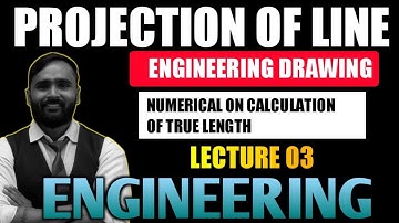 PROJECTION OF LINE|LECTURE 03|Numerical on Calculation of True length|PRADEEP GIRI SIR