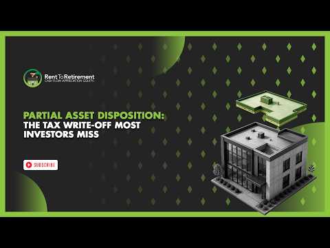 Partial Asset Disposition: The Tax Write-off Most Investors Miss
