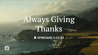 Always Giving Thanks | Audio Reading | Our Daily Bread Devotional | July 15, 2026