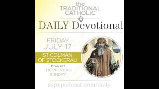 Jul 17 – Feria / S Colman of Stockerau