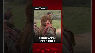 🔴Kanal 7 Arşivi: Erdoğanın Deve Turu