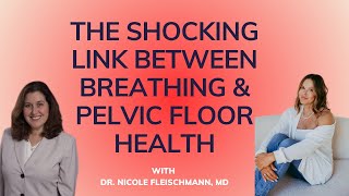 The Shocking Link Between Breathing & Pelvic Floor Health