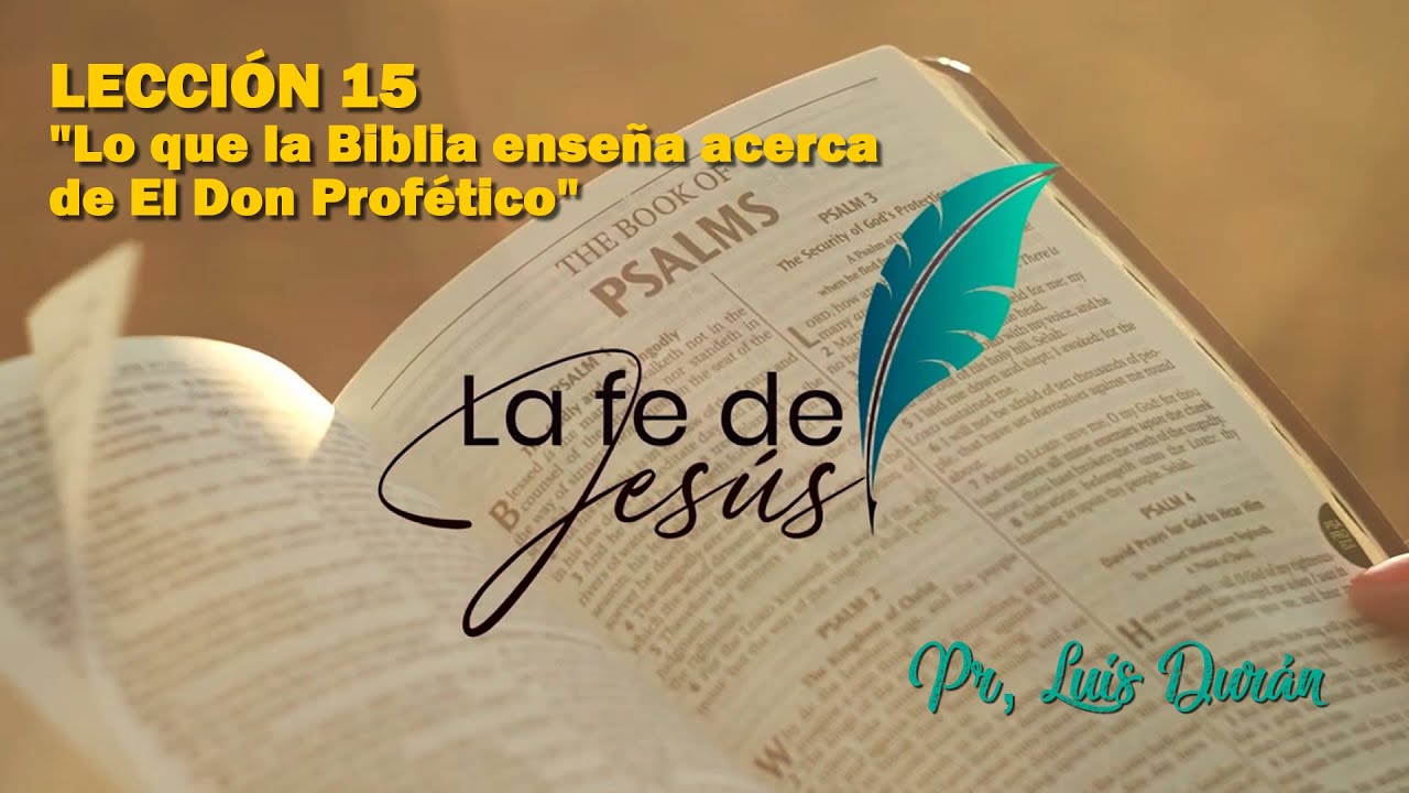 La Fe de Jesús - Lección 15 Lo que la Biblia enseña acerca de El Don ...