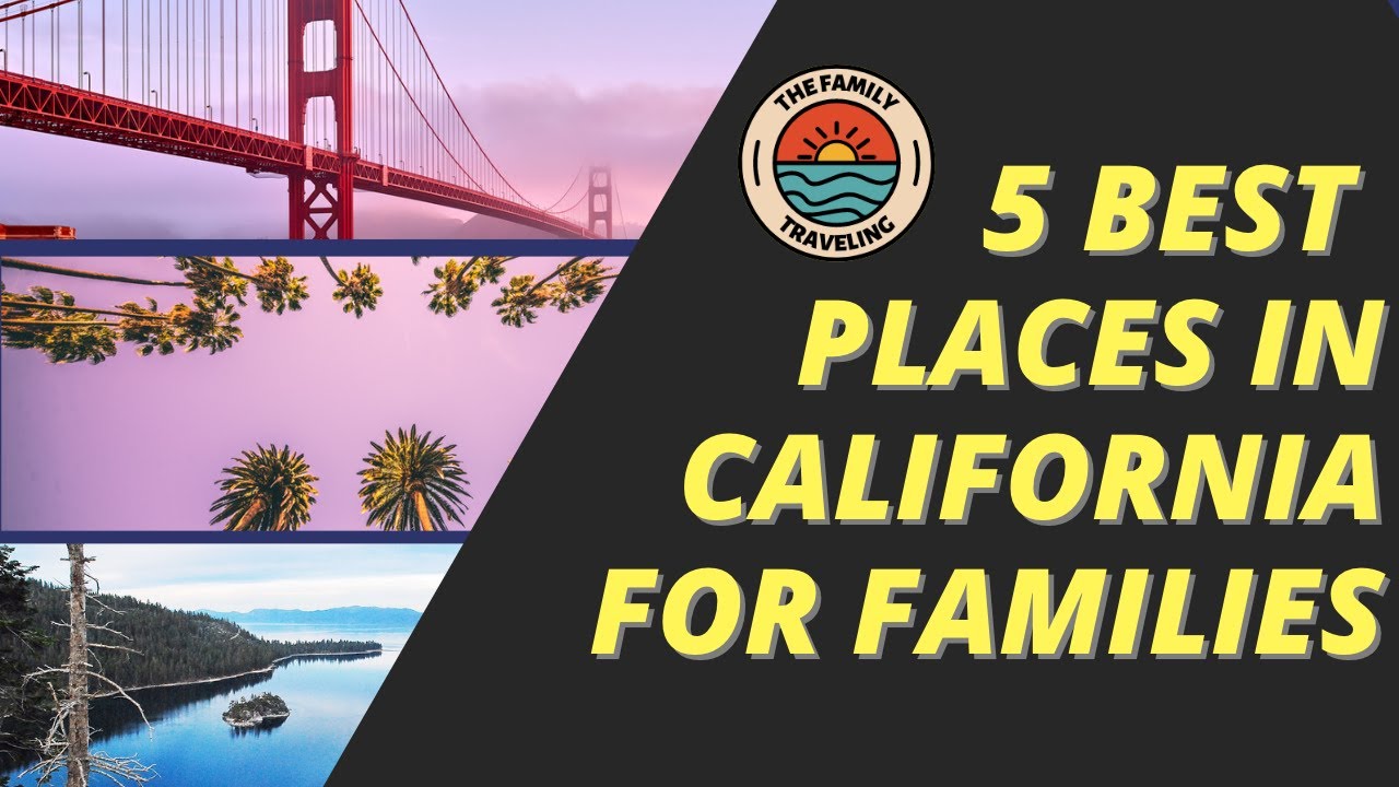 Discover the 5 BEST places in California for families to visit! YouTube