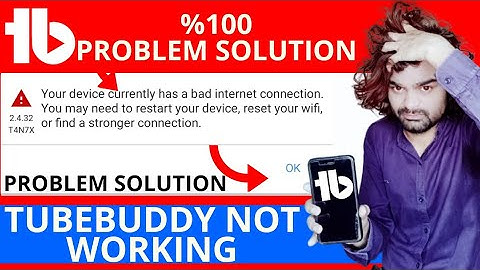 Your device curently has a bad internet connection tubebuddy problem solution | tubebuddy not work