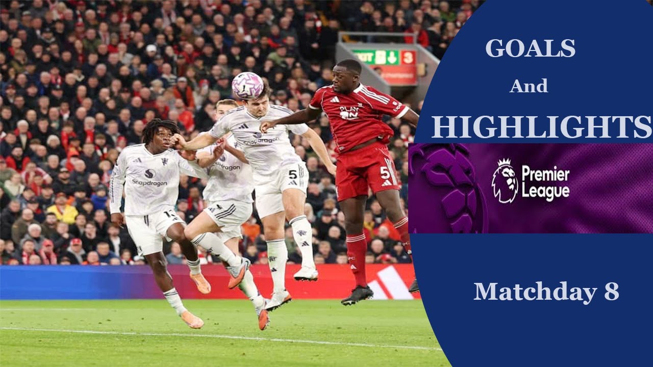 Premier League Matchweek 8 Highlights| All Goals & Top Moments