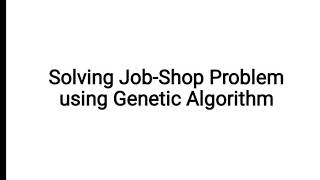 Solving Job-Shop Problem using Genetic Algorithm screenshot 3