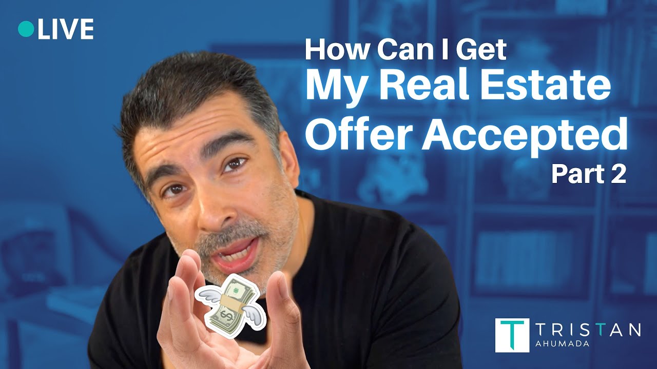 How Can I get My Real Estate Offer Accepted Part 2 YouTube